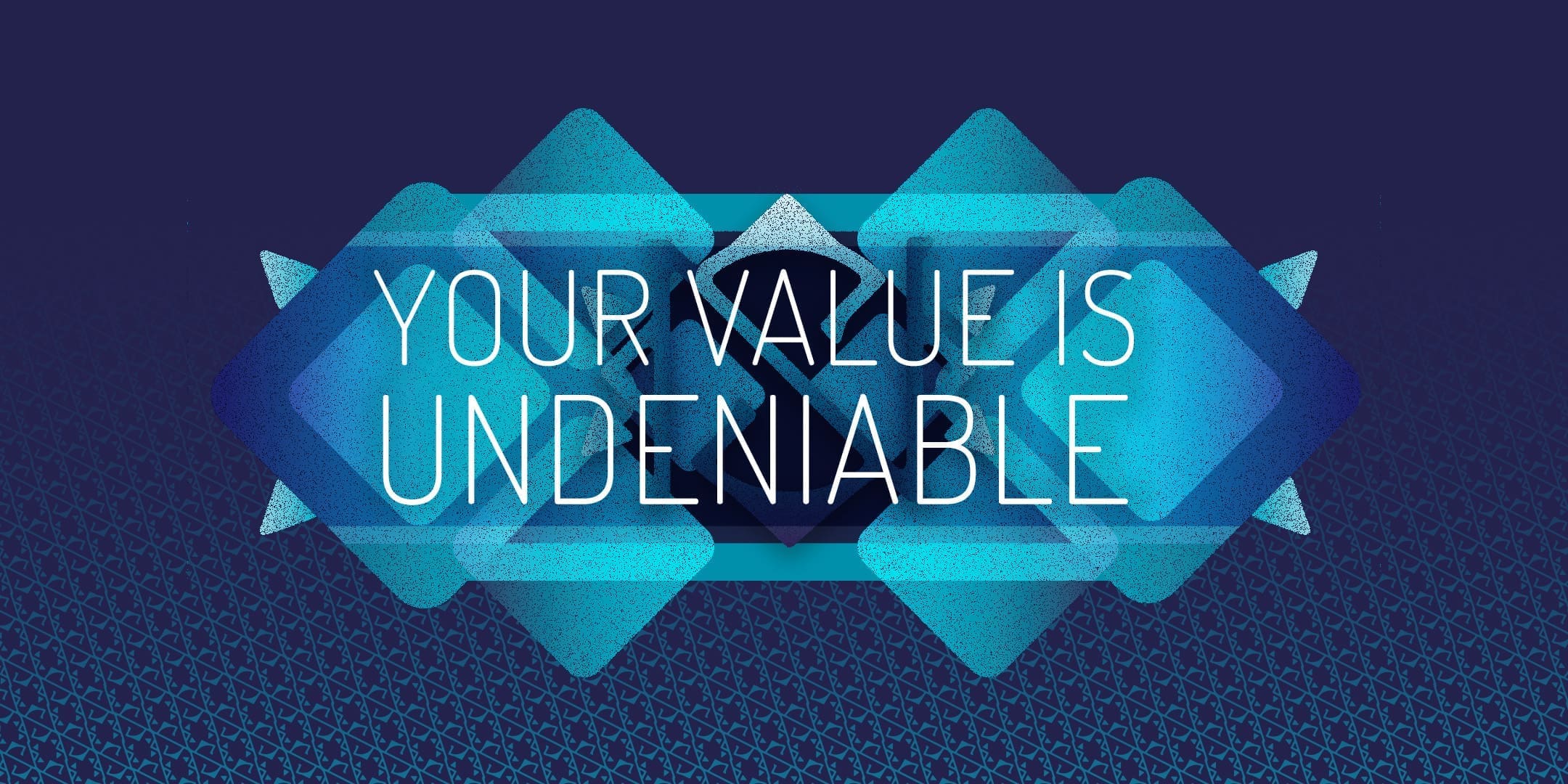 Your Value Is Undeniable banner graphic for Project NorthStar