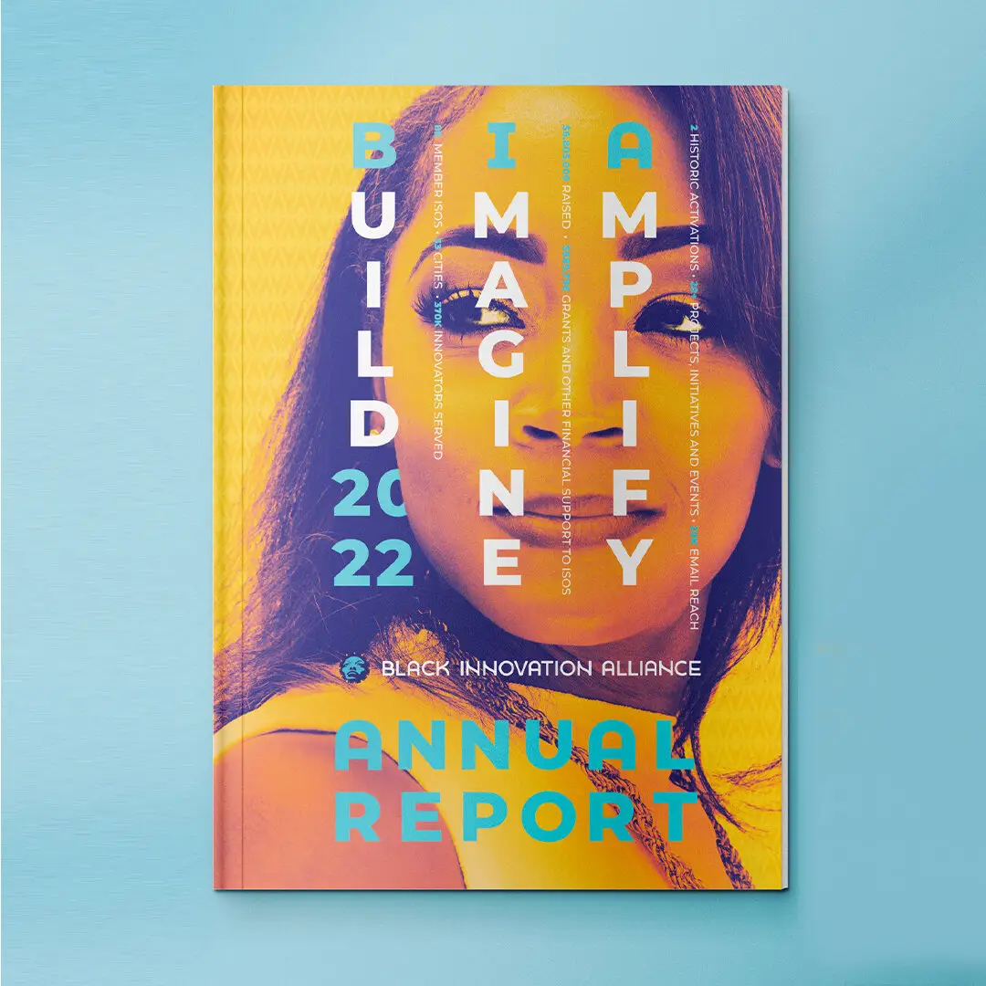 Black Innovation Alliance 2022 annual report editorial design reading Build Imagine Amplify